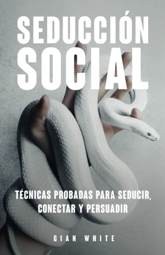 Libro : Seduccin Social Tcnicas Probadas Para Seducir,...