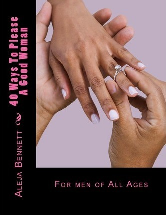 Libro 40 Ways To Please A Good Woman - Aleja Bennett