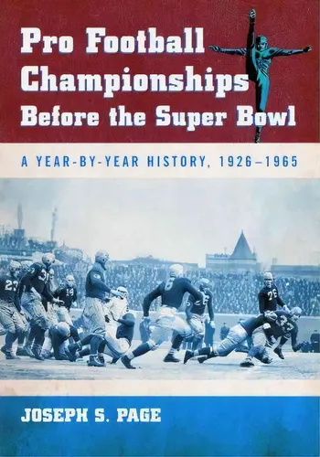 comprar Pro Football Championships Before The Super Bowl, De Joseph S. Page. Editorial Mcfarland Co Inc, Tapa Blanda En Inglés