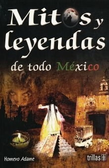 Libro Mitos Y Leyendas De Todo Mexico Original