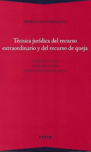 Gil Dominguez / Técnica Jurídica Del Recurso Extraordinario