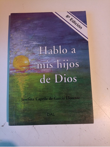 Hablo A Mis Hijos De Dios Josefina Caprile De García Llorent