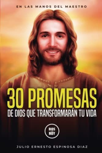 30 Promesas De Dios Que Transformaran Tu Vida -..., De Espinosa Diaz, Julio Ernesto. Editorial Independently Published En Español