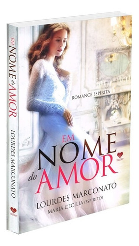 Em nome do amor: Não Aplica, de Médium: Lourdes Marconato / Ditado por: Maria Cecilia. Série Não aplica, vol. Não Aplica. Editora CORREIO FRATERNO ABC, capa mole, edição não aplica em português, 2016