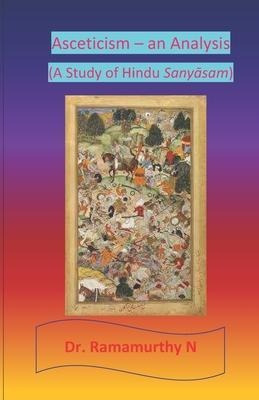 Asceticism - An Analysis : A Study Of Hindu Sanyäsam - R...