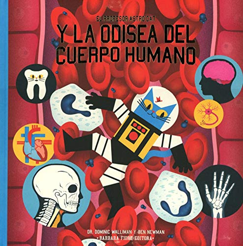 El Profesor Astro Cat Y La Odisea Del Cuerpo Humano -sin Col