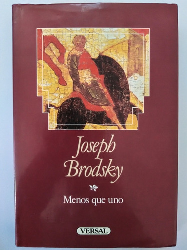 Joseph Brodsky - Menos Que Uno