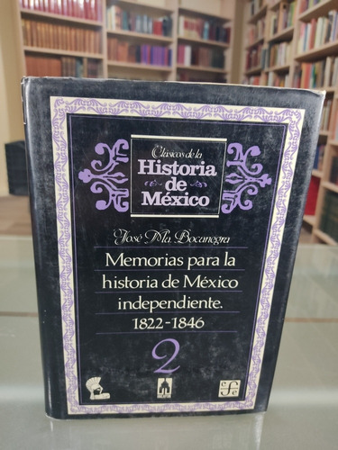 Memorias Para La Historia De México Independiente 2 