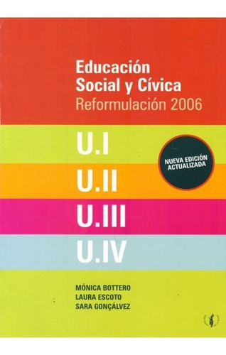 Educacion Social Y Civica Ref. 2006 *.. - Escoto Bottero Gon