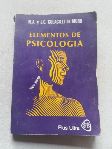 Elementos De Psicologia - M.a. Y J.c Colacilli De Muro