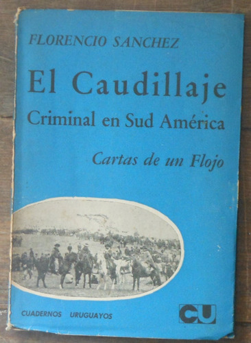 El Caudillaje Criminal En Sud América - Florencio Sánchez