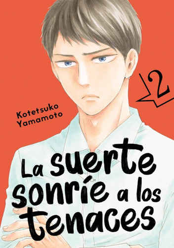 La Suerte Sonrie A Los Tenaces, Vol. 2, De Yamamoto, Kotetsuko. Editorial Tomodomo, Tapa Blanda En Español, 2023