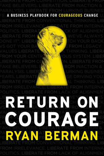 Libro: Return On Courage : A Business Playbook For Change