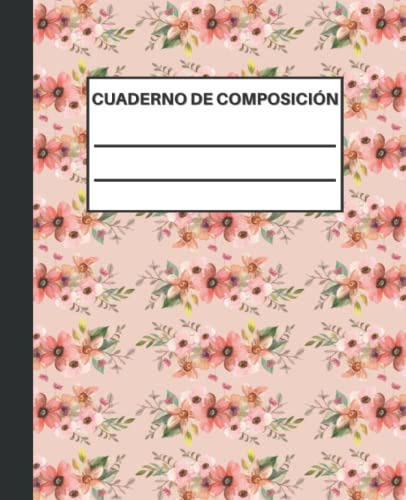 Cuaderno De Composicion De Flores: Lindo Diario Estetico Par
