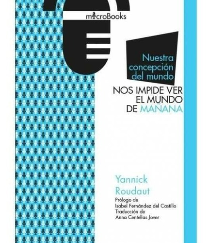 Nuestra Concepciãâ³n Del Mundo Nos Impide Ver El Mundo De Maãâ±ana, De Roudaut, Yannick. Editorial Mapas Colectivos, Tapa Blanda En Español