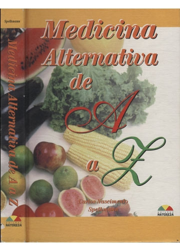 Livro Medicina Alternativa De A A Z - Spethmann, Carlos Nascimento [2000]