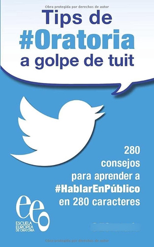 Libro: Tips De #oratoria A Golpe De Tuit: 280 Consejos Para