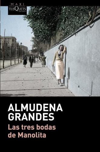 Libro: Las Tres Bodas De Manolita. Grandes, Almudena. Tusque