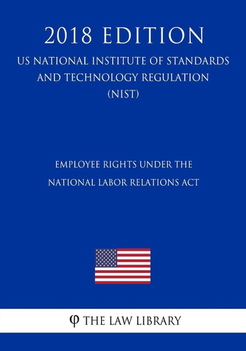 Libro: Employee Under The National Labor Relations Act (us