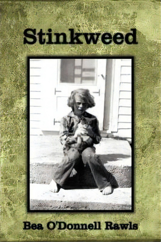Stinkweed, De Bea O'donnell Rawls. Editorial Iuniverse, Tapa Blanda En Inglés