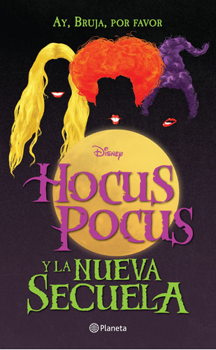 Hocus Pocus y la nueva secuela, de Disney. Serie Disney Editorial Planeta México, tapa blanda en español, 2019