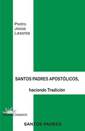 Libro: Santos Padres Apostólicos: Haciendo Tradición (spanis