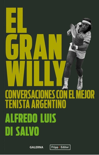 Imagen 1 de 1 de Libro El Gran Willy - Alfredo Luis Di Salvo - Galerna