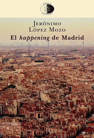 Libro El Happening De Madrid - Lopez Mozo, Jeronimo
