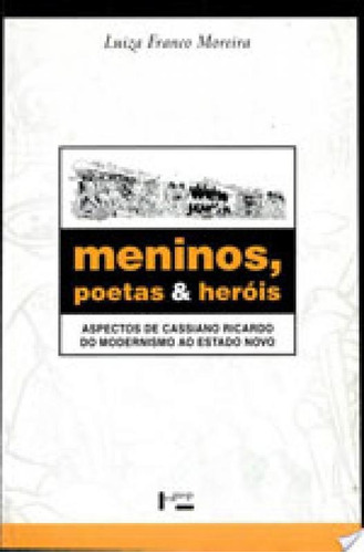 Meninos, Poetas E Heróis