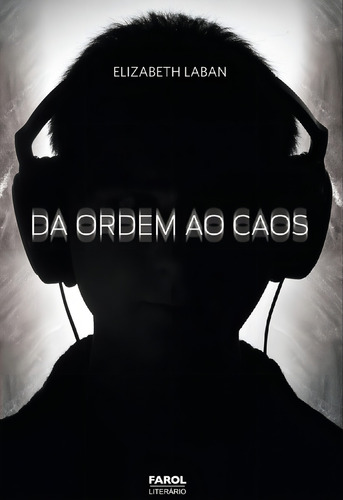 Da Ordem Ao Caos, De Elizabeth Laban. Editora Farol, Capa Mole Em Português, 2015