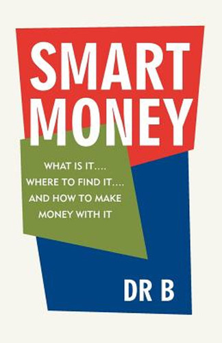 Smart Money: What Is It.... Where To Find It.... And How To 