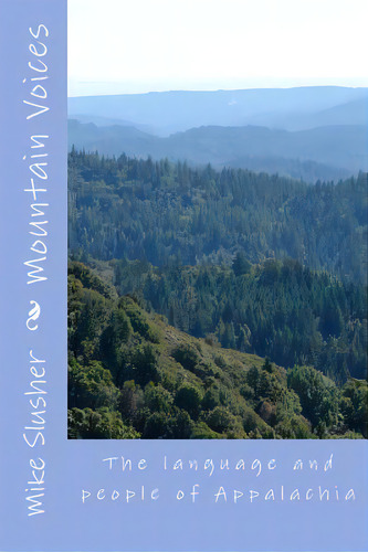 Mountain Voices: The Language And People Of Appalachia, De Slusher, Mike. Editorial Createspace, Tapa Blanda En Inglés