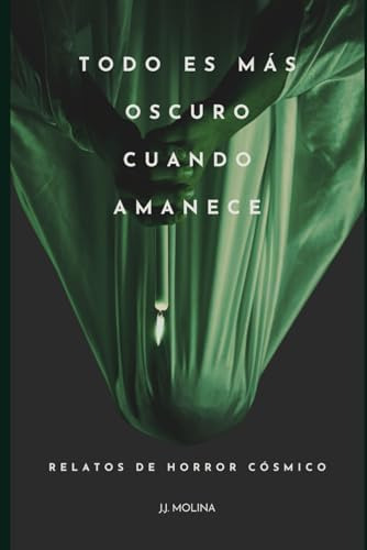 Libro: Todo Es Más Oscuro Cuando Amanece: Relatos De Horror