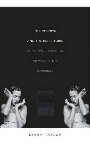 The Archive And The Repertoire : Performing Cultural Memory In The Americas, De Diana Taylor. Editorial Duke University Press, Tapa Blanda En Inglés