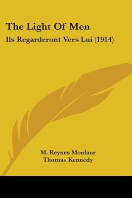 Libro The Light Of Men: Ils Regarderont Vers Lui (1914) -...