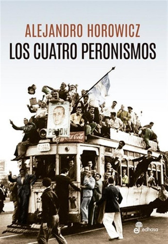 Cuatro Peronismos Los(edic.aniversario)