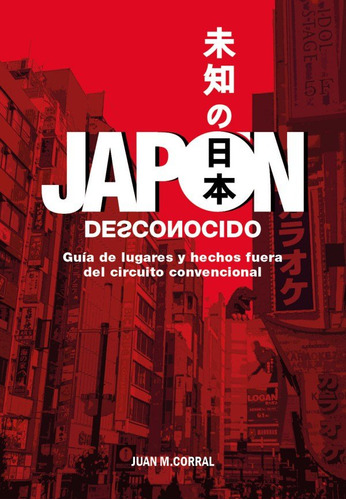 Japon Desconocido - Corral, Juan Manuel
