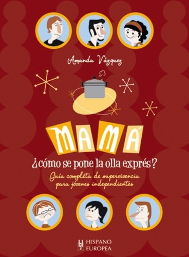 Mama Como Se Pone La Olla Expres ?, De Vazquez Amanda. Editorial Hispano-europea, Tapa Blanda En Español, 1900