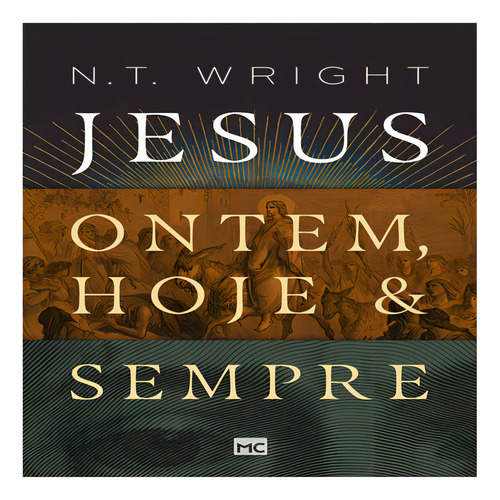 Ontem, Hoje E Sempre - N. T. Wright, De N.t. Wright. Série 1 Editora Mundo Cristão, Capa Mole, Edição 1 Em Português, 2022