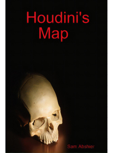 Houdini's Map, De Abshier, Sam., Vol. 1. Editorial Lulu Pr, Tapa Blanda En Inglés