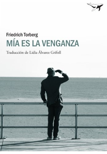 MIA ES LA VENGANZA, de Torberg Friedrich. Editorial Sajalin Editores, tapa blanda, edición 1 en español