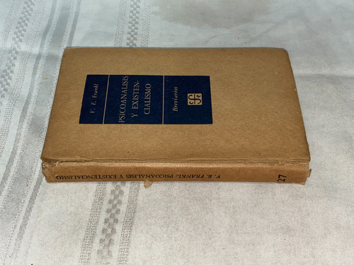 Psicoanalisis Y Existencialismo- Frankl- Fce
