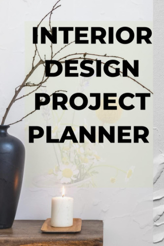 Libro: Interior Design Project Planner: For Interior Designe