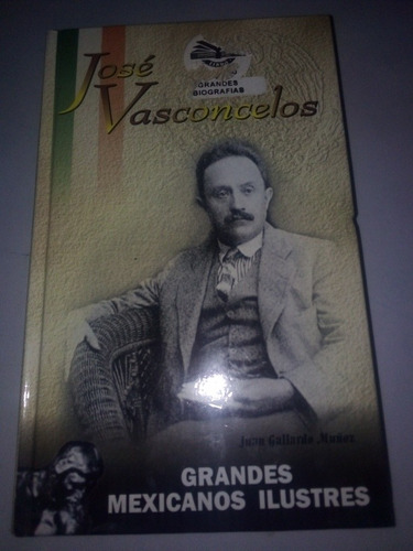 Biografía José Vasconcelos Grandes Mexicanos Ilustres 