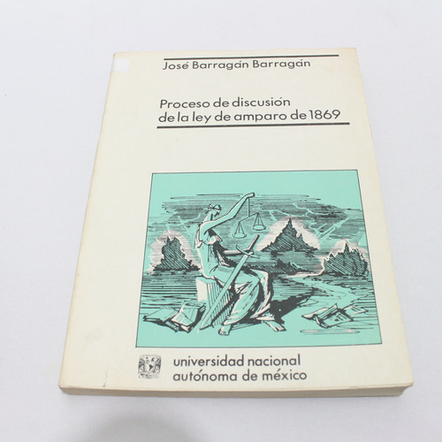 Proceso De Discusion De La Ley De Amparo De 1869