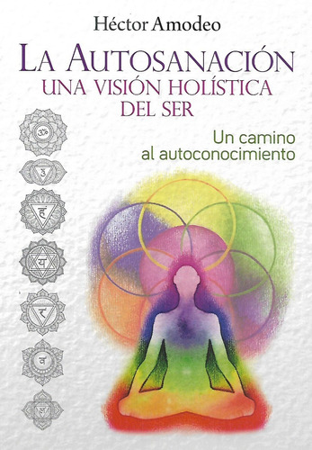 Libro La Autosanacion Una Vision Holistica Del Ser