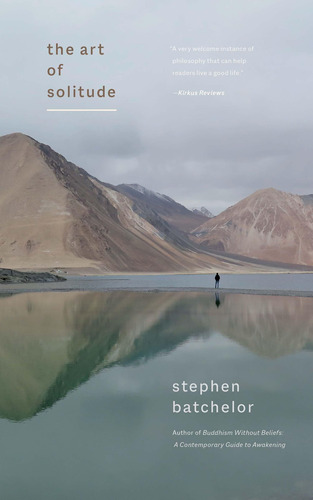 Book : The Art Of Solitude - Batchelor, Stephen