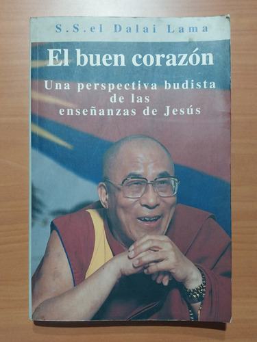 El Buen Corazón. Dalai Lama. Budismo Y Cristianismo