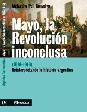 Mayo La Revolucion Inconclusa
