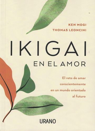 Ikigai En El Amor-leoncini, Thomas; Mogi, Ken-edic.urano - A